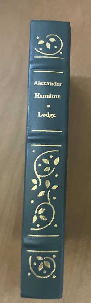 Henry Cabot Lodge / Alexander Hamilton The Library of American Freedoms 2005