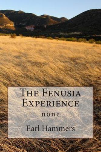 Fenusia Experience, Paperback by Hammers, Earl Robert, Brand New, Free shippi...