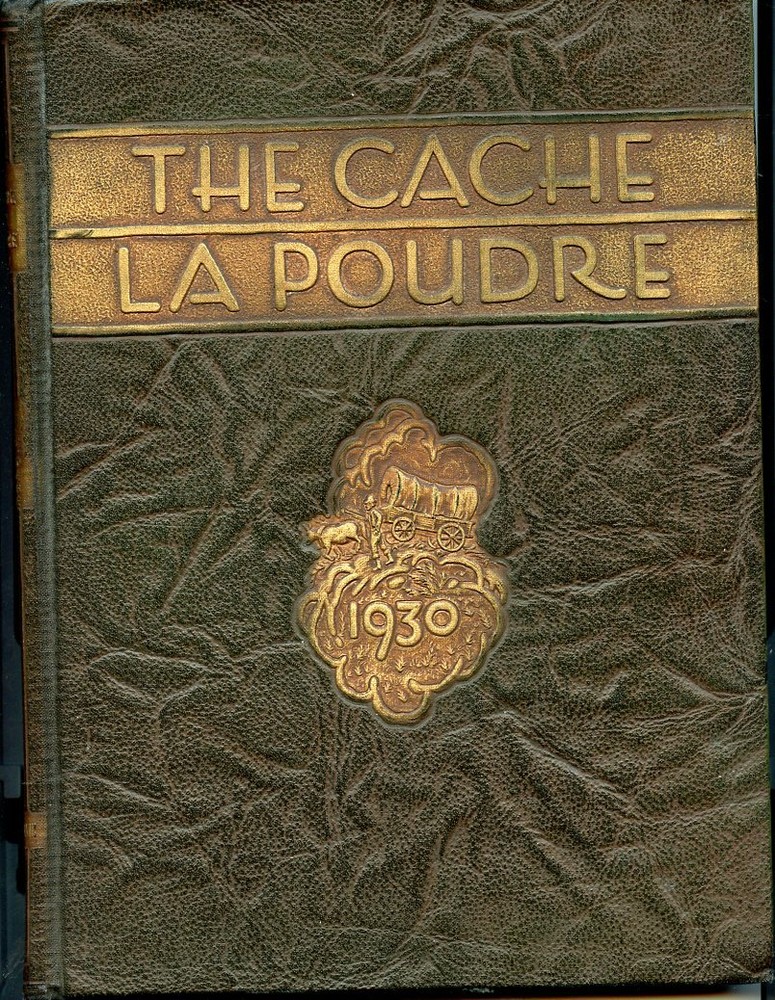 1930 Colorado State Teachers College Yearbook, Cache La Poudre