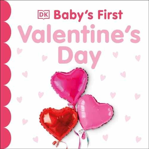 Baby's First Valentine's Day (Baby's First - Board book, by DK - Very Good