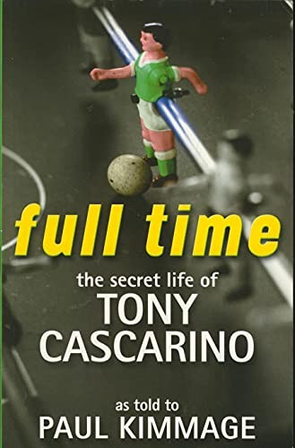 Full Time: The Secret Life of Tony Cascarino by Kimmage, Paul Paperback Book TheFREE US DELIVERY | ISBN: 1903650003 | Quality Books