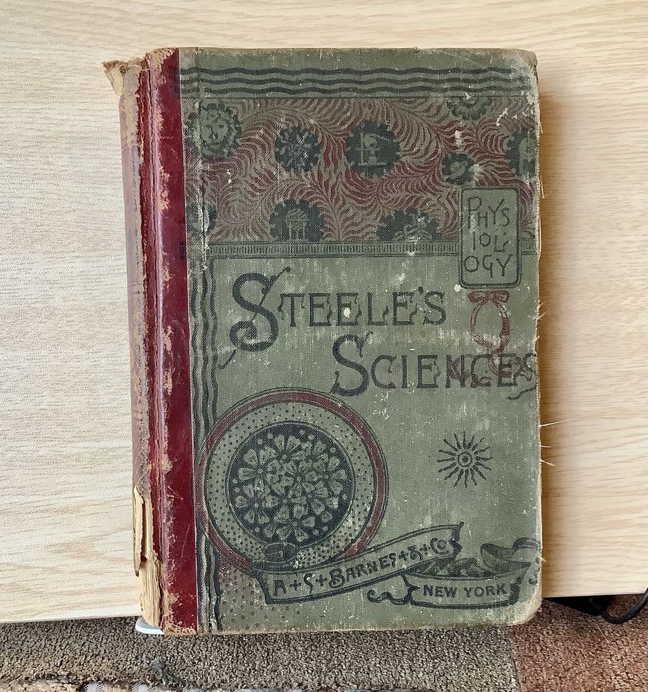 Antique 1884 Steele’s Science Hygienic Physiology A.S. Barnes & Co. HC