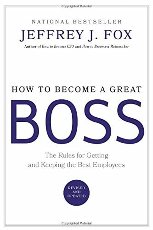 How to Become a Great Boss : The Rules for Getting and Keeping thFree US Delivery | ISBN:0786868236