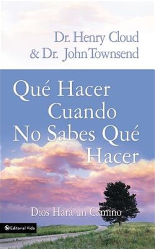 Que Hacer Cuando No Sabes Que Hacer: Dios Hara un Camino = What to Do When You D