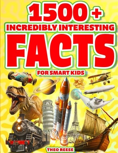 Incredibly Interesting Facts for Smart Kids: Fun Trivia Book for Children wi...