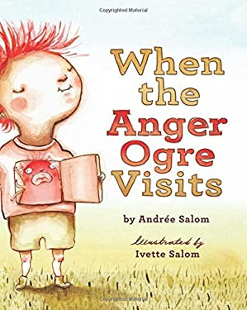 When the Anger Ogre Visits: A Hardcover Story by Andree Salom on Managing Emotions for Kids