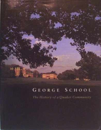 George School: The history of a - Hardcover, by Swayne Kingdon W - Very Good u