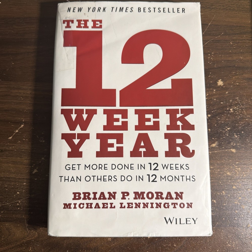 The 12 Week Year : Get More Done in 12 Weeks Than Others Do in 12 Months by...