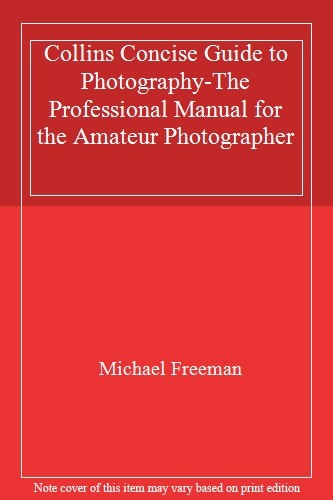 Collins Professional Photography Guide - Concise Manual for Stunning Shots