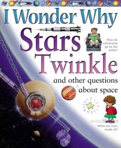 I Wonder Why Stars Twinkle: And Other Questions About Space by Stott, Carole, Ac