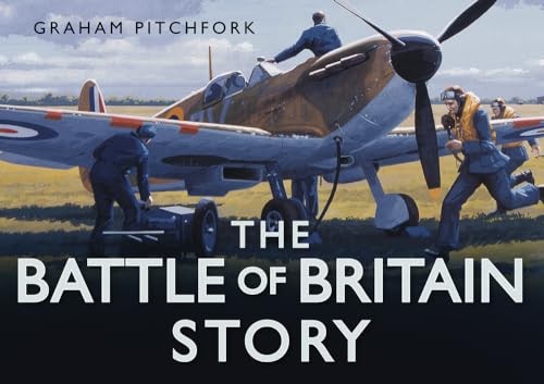 The Battle of Britain Story (Story (History ... by Pitchfork, Air Commo HardbackFREE US DELIVERY | ISBN: 0752456822 | Quality Books