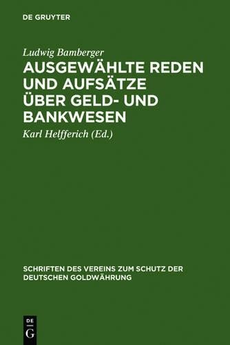 Ludwig Bamberge Ausgewählte Reden Und Aufsätze Über Geld- Und Bankwes (Hardback)