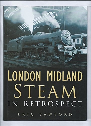 London Midland Steam In Retrospect by Sawford, Eric Hardback Book The Fast FreeFREE US DELIVERY | ISBN: 0750942622 | Quality Books