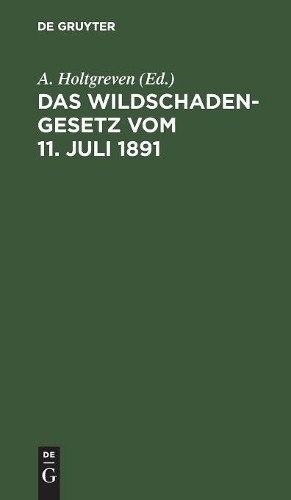 Das Wildschadengesetz vom 11. Juli 1891 (Hardback)Another great item from Rarewaves USA | Free delivery!