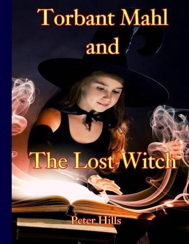 Torbant Mahl and The Lost Witch by Peter Hills (English) Paperback Book