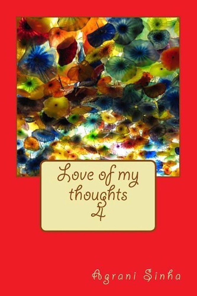Love of my thoughts by Agrani Sinha (English) Paperback Book
