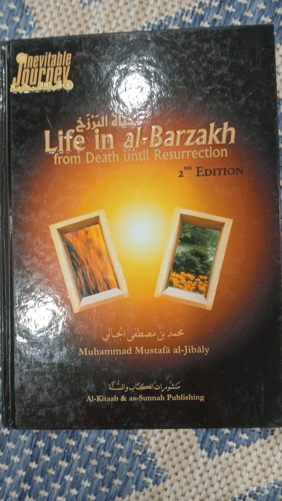 Life in al-Barzakh, from Death until Resurrection by Muhammad al-Jibaly