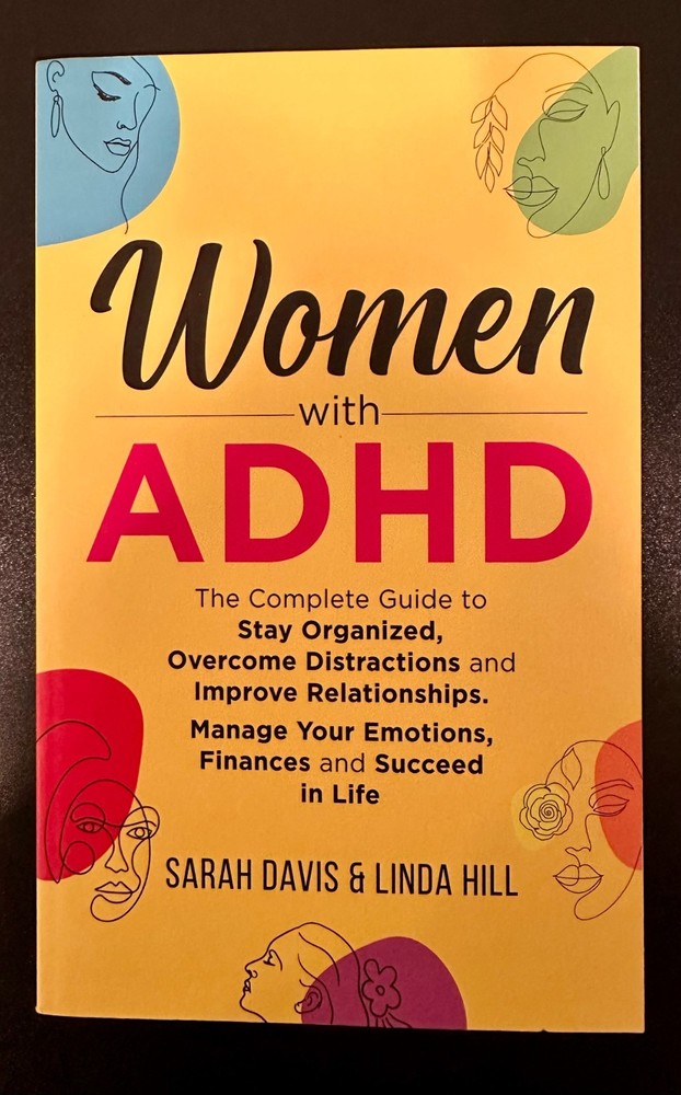 Women with ADHD: The Complete Guide by Sarah Davis & Linda Hill (Paperback)