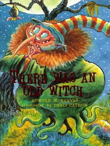 David Catrow's There Was an Old Witch Illustrated Storybook