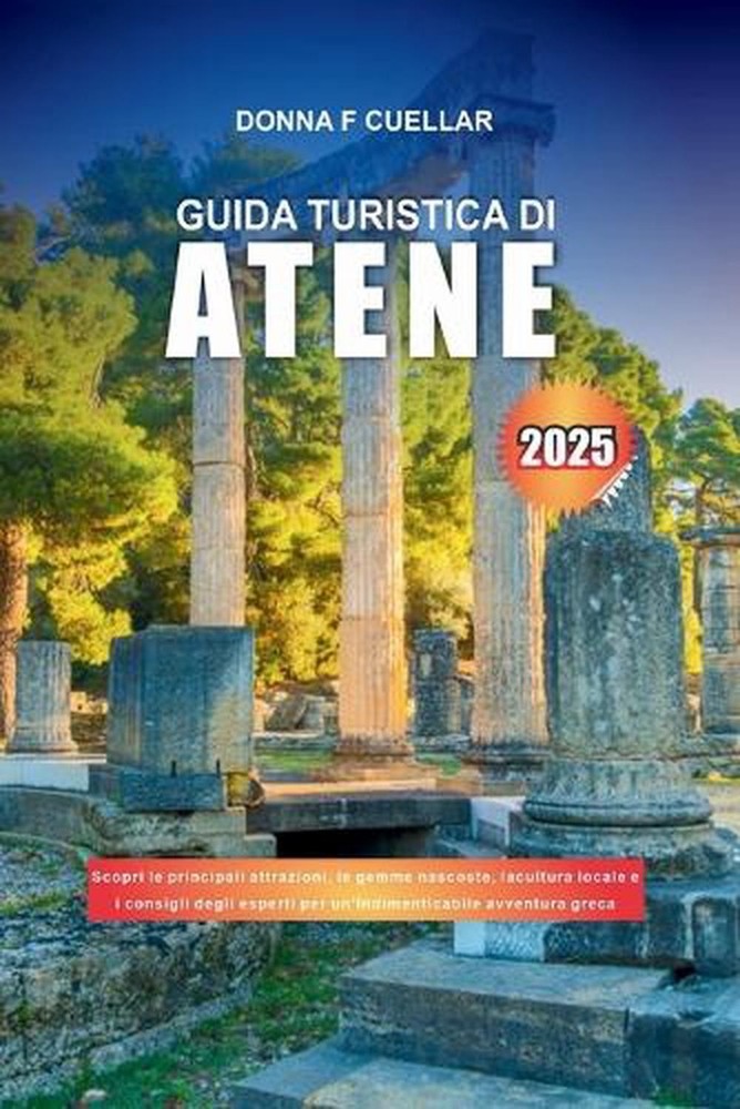 Guida Turistica Di Atene 2025: Scopri le principali attrazioni, le gemme nascost