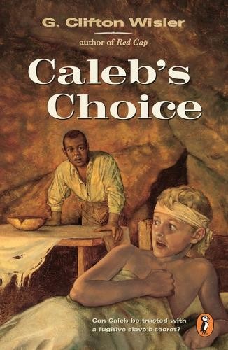 G. Clifton Wisler Caleb's Choice (Paperback)Another great item from Rarewaves USA | Free delivery!