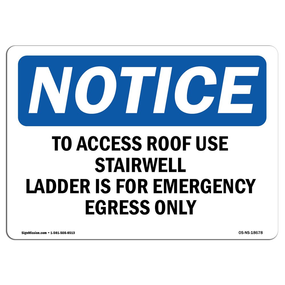 OSHA Notice Sign - to Access Roof Use Stairwell Ladder is for | Aluminum Sign...