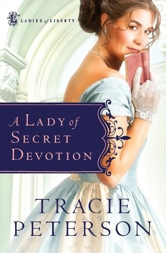 A Lady of Secret Devotion (Ladies o..., Peterson, Traci