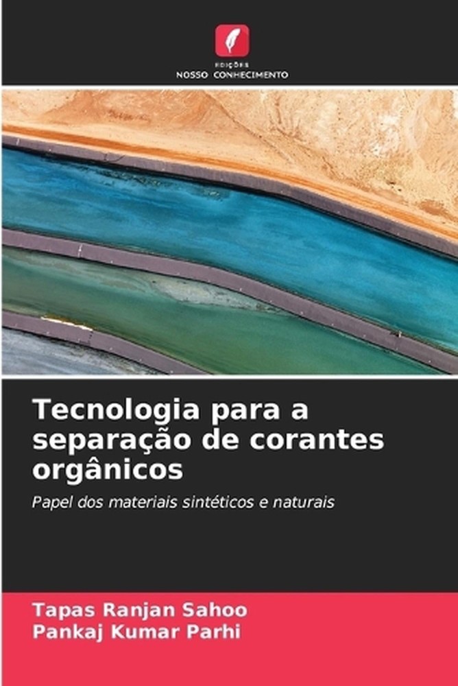 Tecnologia para a separao de corantes orgnicos by Tapas Ranjan Sahoo (Portuguese