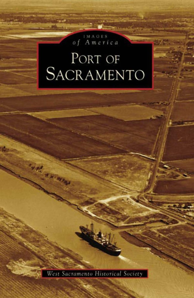 NEW Arcadia Publishing Port of Sacramento, CA 9780738547367 Images of America Tr