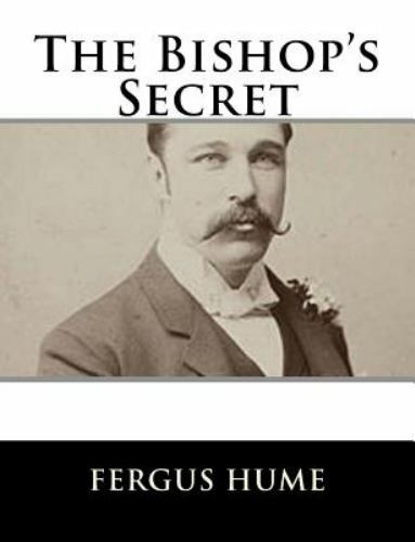 Bishop's Secret, Paperback by Hume, Fergus, Like New Used, Free shipping in t...