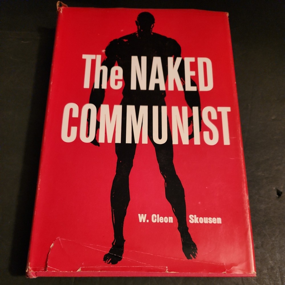 The Naked Communist by W. Cleon Skousen; 1958, 2nd Ed.~Signed  by Author