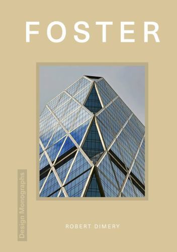Design Monograph: Foster by Robert Dimery (hardcover)