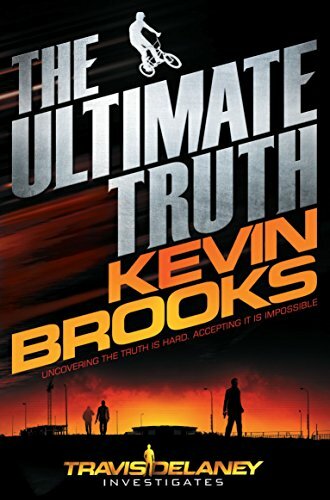 The Ultimate Truth (Travis Delaney Investigates) By Kevin Brooks