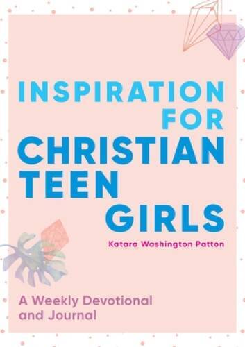 Inspiration for Christian Teen Girls: A Weekly Devotional & Journal - GOOD