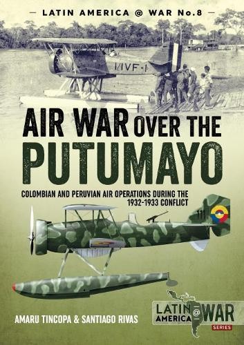 Amaru Tincopa Santiago Rivas Air War Over the Putumayo (Paperback)Another great item from Rarewaves USA | Free delivery!