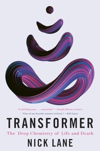 TRANSFORMER the Deep Chemistry of Life and Death by Nick Lane