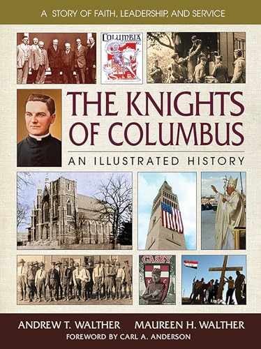 The Knights of Columbus: An - Hardcover, by Walther Andrew T.; - Acceptable