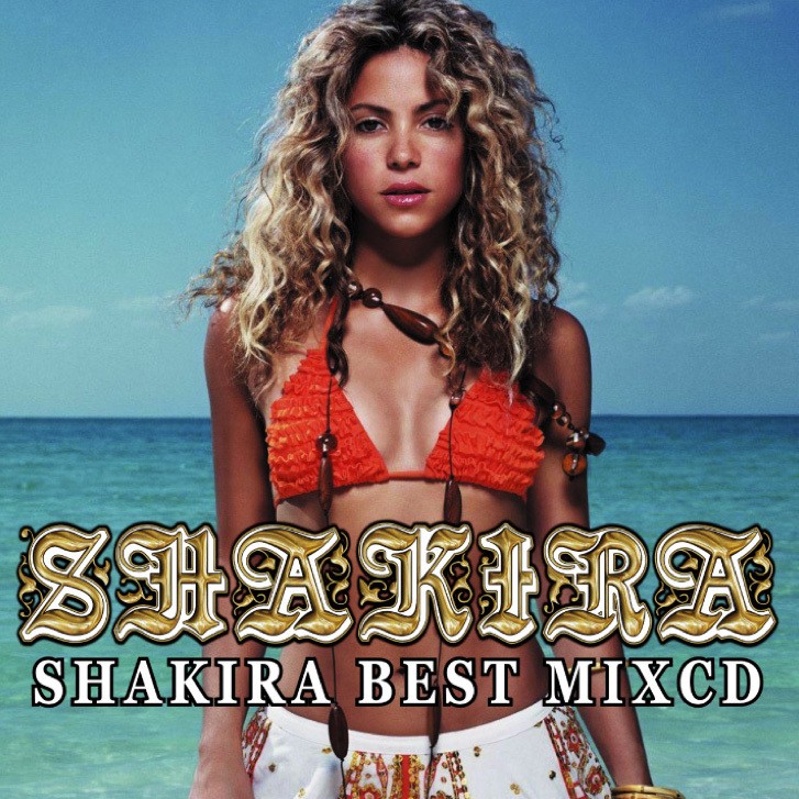 Shakira Shakira gorgeous 25 songs complete coverage strongest Best MixCD From