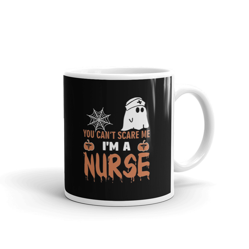 You Can't Scare Me I'm A Nurse Coffee Tea Ceramic Mug Office Work Cup Gift