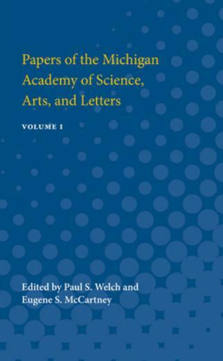Papers Of The Michigan Academy Of Science, Arts And Letters: Volume I-image