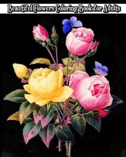 Beautiful Flowers Coloring Book For Adults
