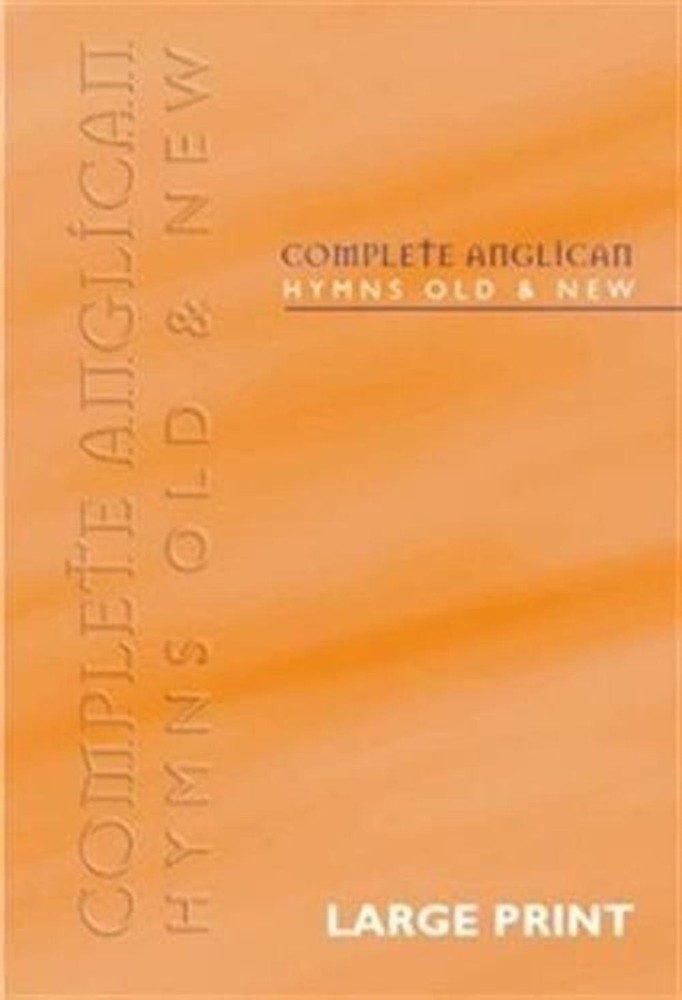 Complete Anglican - Large Print Words: Hymns Old & New by Kevin Mayhew Paperback