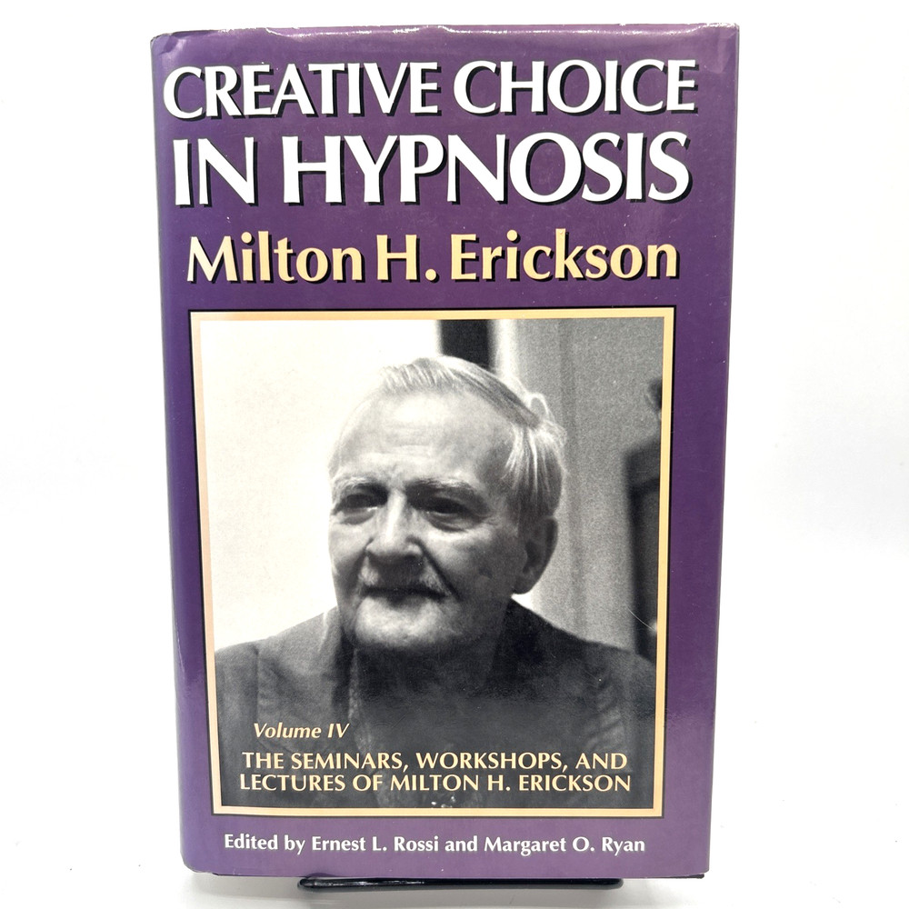 Creative Choice in Hypnosis VOL 4 - Milton H. Erickson GOOD