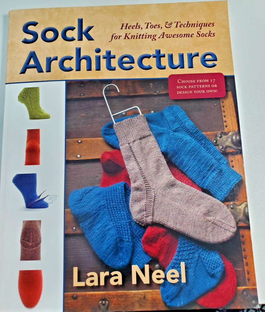 Sock Architecture By Lara Neel, Brand New For Knitting socks