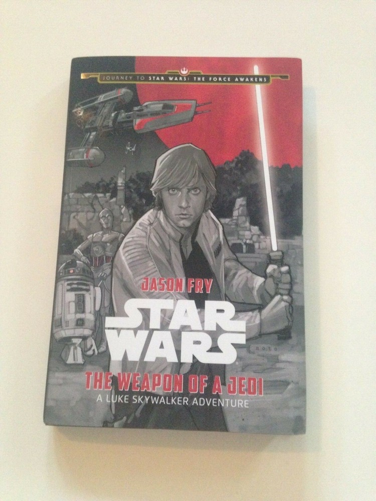 NEW Star Wars The Weapon of the Jedi A Luke Skywalker Adventure By Jason Fry