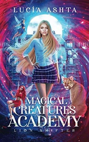 Magical Creatures Academy 2: Lion Shifter, Ashta, Lucia