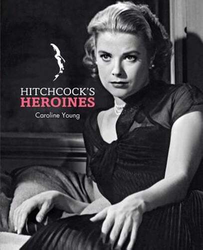 Hitchcock's Heroines by MPH Young, Caroline: Used