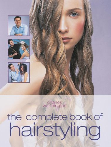 The Complete Book of Hairstyling - Worthington, Charles - paperback - New