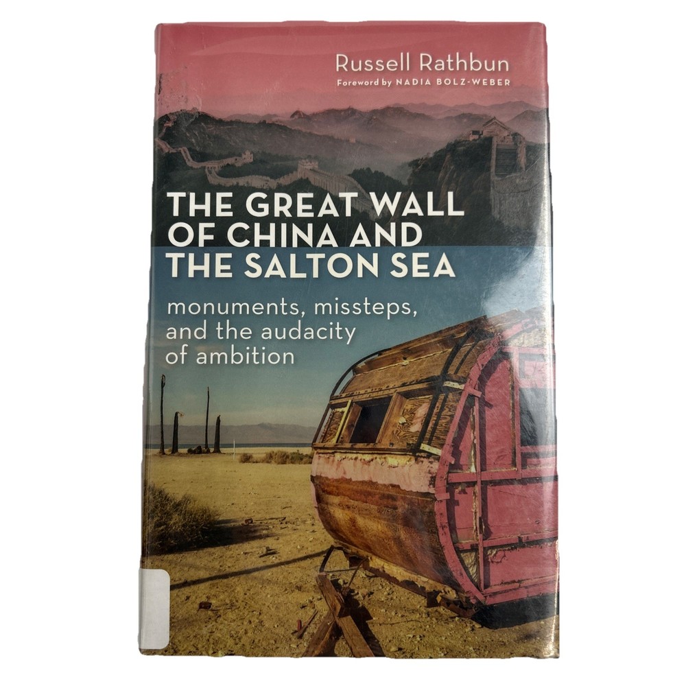 The Great Wall of China and the Salton Sea: Monuments, Missteps, and the Audacit