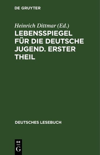 Lebensspiegel für die deutsche Jugend. Erster Theil (Hardback)